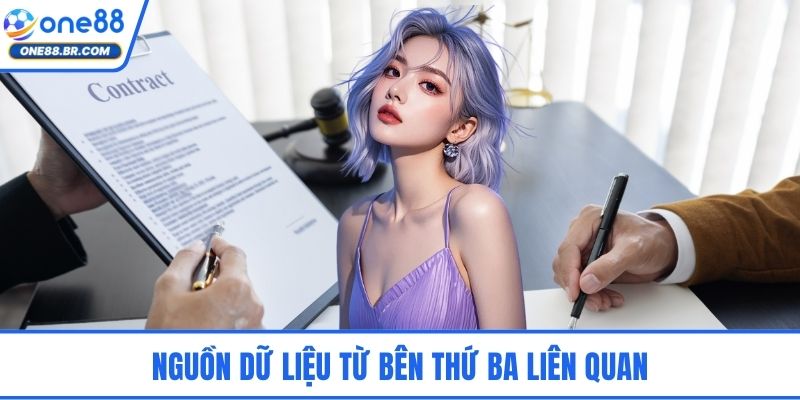 Miễn Trừ Trách Nhiệm ONE88 - Nguyên Tắc Pháp Lý Minh Bạch Nguồn dữ liệu từ bên thứ ba liên quan