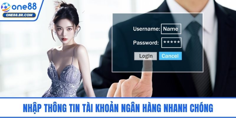 Nhập thông tin tài khoản ngân hàng nhanh chóng