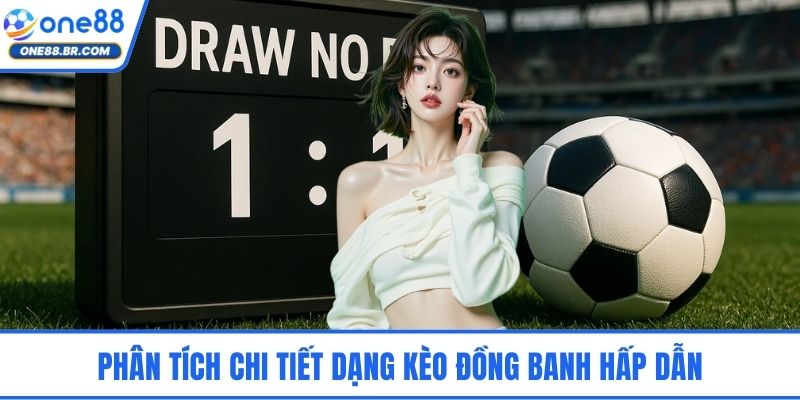 Kèo Châu Á ONE88 – Hành Trình Cảm Xúc Của Những Cược Thủ Phân tích chi tiết dạng kèo đồng banh hấp dẫn