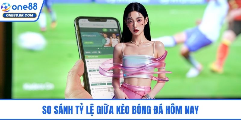 Kèo Châu Âu – Tìm Hiểu Cách Soi Chuẩn Xác Nhất Cho Hội Viên So sánh tỷ lệ giữa kèo bóng đá hôm nay