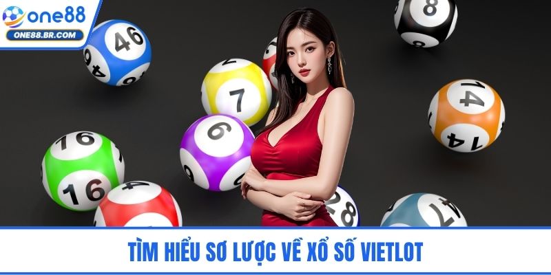 Tìm hiểu sơ lược về xổ số vietlot