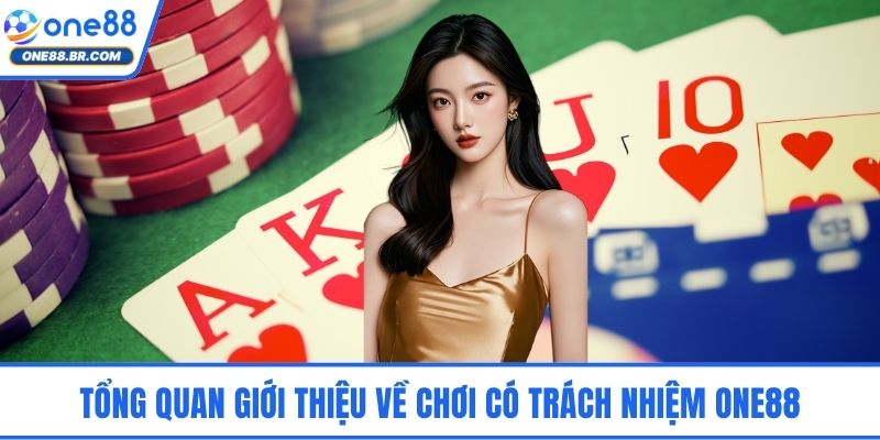 Tổng quan giới thiệu về chơi có trách nhiệm ONE88