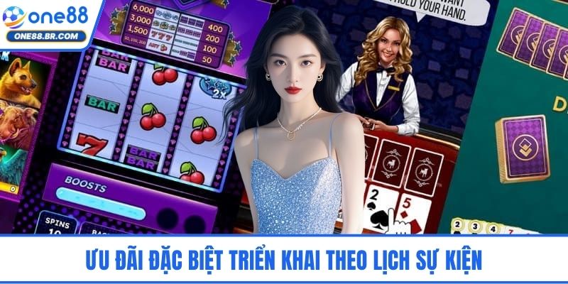 Ưu đãi đặc biệt triển khai theo lịch sự kiện