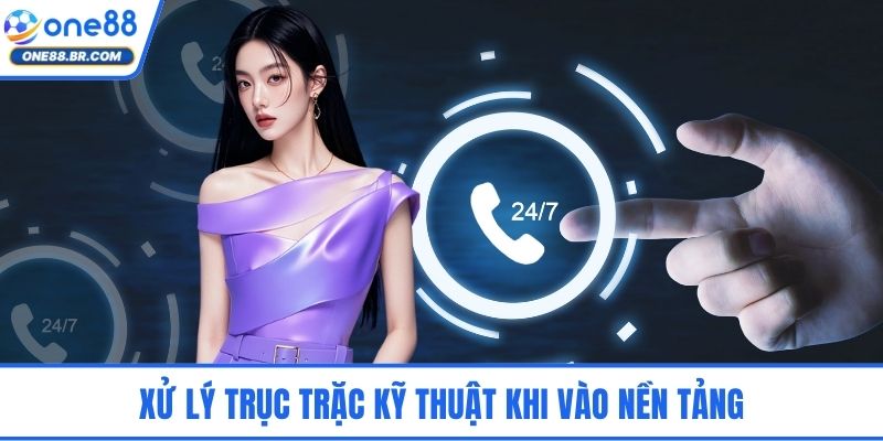 Xử lý trục trặc kỹ thuật khi vào nền tảng
